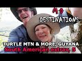 Turtle Mountain and more, Guyana: South American extrav 5