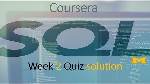 Coursera Introduction to Structured Query Language (SQL) week 2 practice quiz Solution