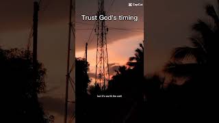 trust God&#39;s timing #his timing