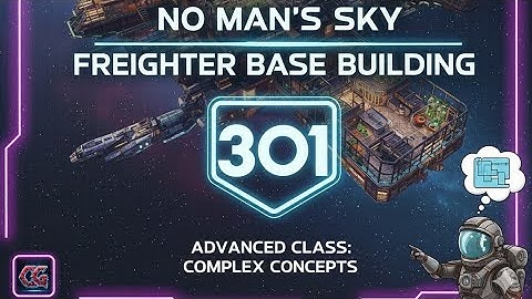 NMS Freighter Base Bootcamp 301: Advanced