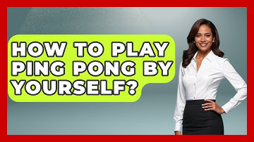 How To Play Ping Pong By Yourself? - The Racket Xpert