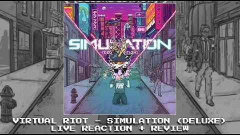 Virtual Riot - Simulation (Deluxe) LIVE REACTION + REVIEW