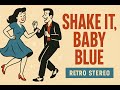 Shake It, Baby Blue  1950s Rock &rsquo;n&rsquo; Roll Dance Song Retro Stereo