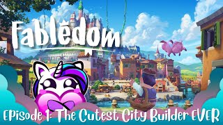 Fabledom Episode 1: This is the CUTEST city builder EVER