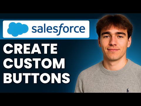 How To Create Custom Buttons And Links In Salesforce (Tutorial 2026)