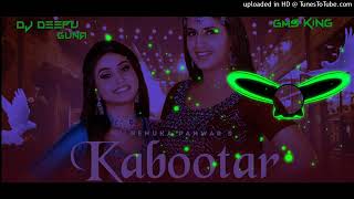 Kabootar New Song renuka Panwar  Dj Deepu King Guna Dj King Of Morya