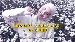Loyalty - Muhammad Al Muqit //(Sped Up   Reverb ) // New Arabic Nasheed 2026