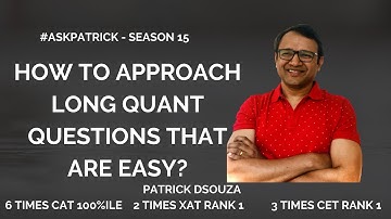 Long Quant Questions That Are Easy -How To Approach |#AskPatrick |Patrick Dsouza |6 times CAT100%ile