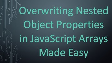 Overwriting Nested Object Properties in JavaScript Arrays Made Easy