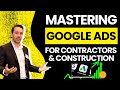 14YR Google Ads Veteran Reveals Step-by-Step Google Ads For Construction & Contractors Companies