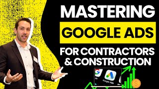 14YR Google Ads Veteran Reveals Step-by-Step Google Ads For Construction &amp; Contractors Companies