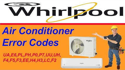 Whirlpool Inverter Air Conditioner All Error Codes And Solution Troubleshooting