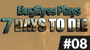 "Trader Quest" | BugEyes plays A17 - 7 Days to Die | Ep. 8