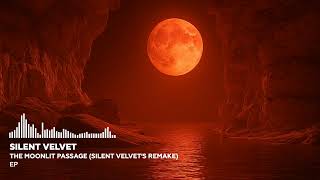 Silent Velvet - The Moonlit Passage (Silent Velvet's Remake) (Progressive Melodic Deep House)