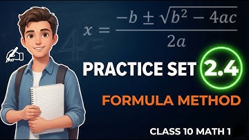 Class 10 Math 1 | Chapter 2 Quadratic Equations | Practice Set 2.4 | Formula Method
