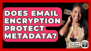 Does Email Encryption Protect Metadata? - TheEmailToolbox.com