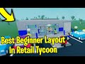 Best beginner layout in retail tycoon  starter layout retail tycoon 2