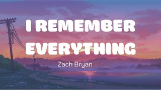 I Remember Everything - Zach Bryan (Lyrics)