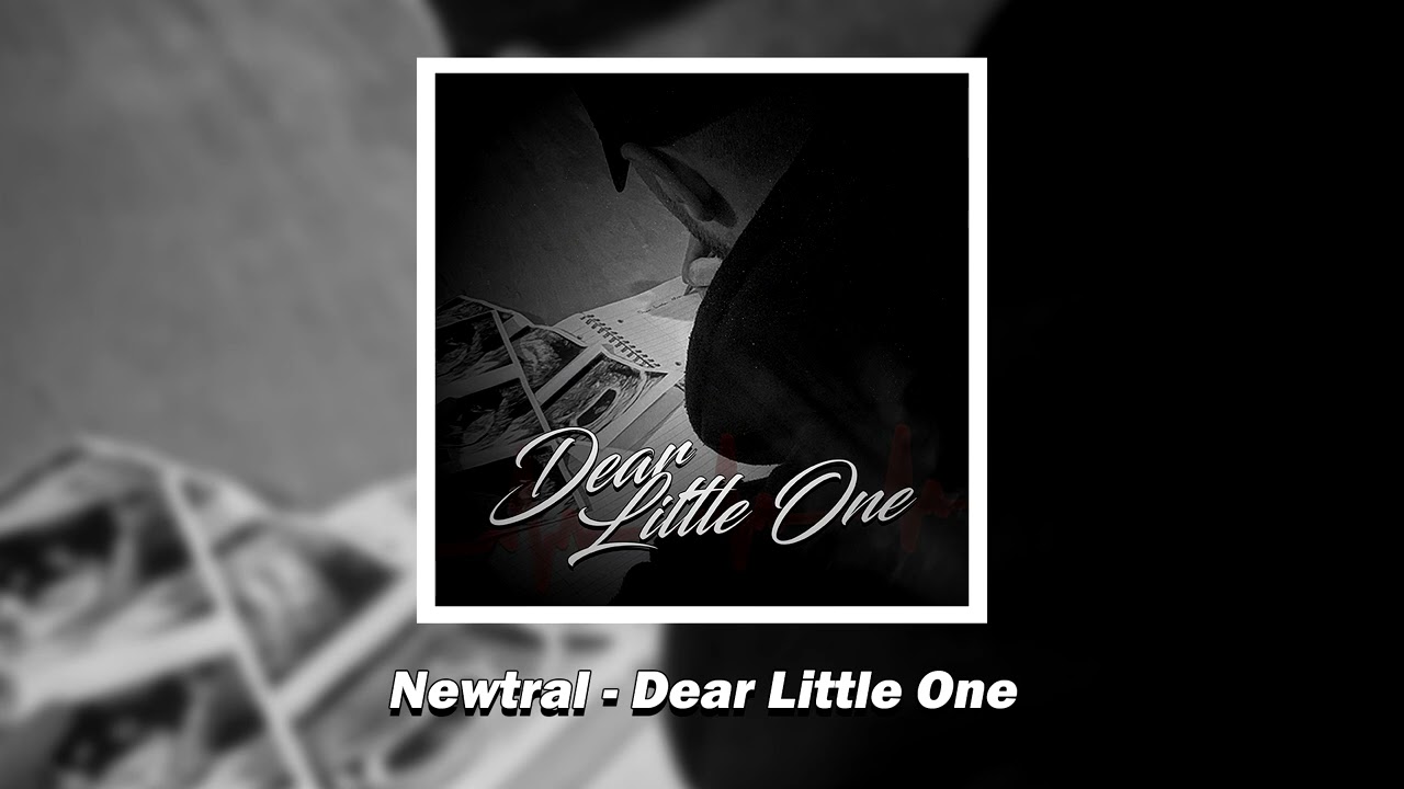 Newtral - Dear Little One