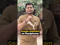 Google Assistant on Headphones #Google #assistant #googleassistant #tipsandtricks #howto #techtips