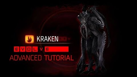Evolve Kraken Tutorial + Advanced