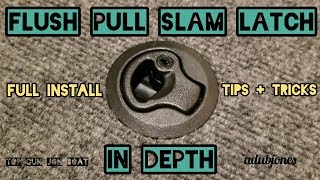 Flush Pull Slam Latch IN DEPTH INSTALL in Jon Boat to Bass Boat