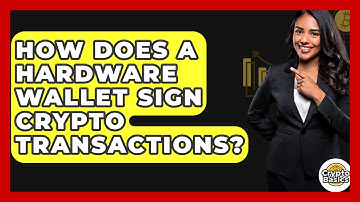 How Does A Hardware Wallet Sign Crypto Transactions? - CryptoBasics360.com