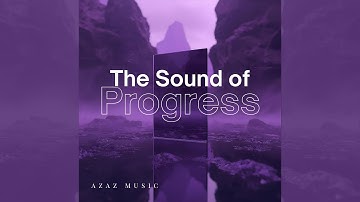 Azaz Music - The Sound of Progress (Official Video)