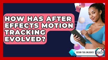 How Has After Effects Motion Tracking Evolved? - Design Tool Unlocked
