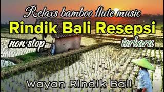 Rindik Bali//Terbaru//Rindik Penyejuk Hati//non stop// Karya Wayan Rindik Bali