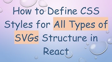 How to Define CSS Styles for All Types of SVGs Structure in React