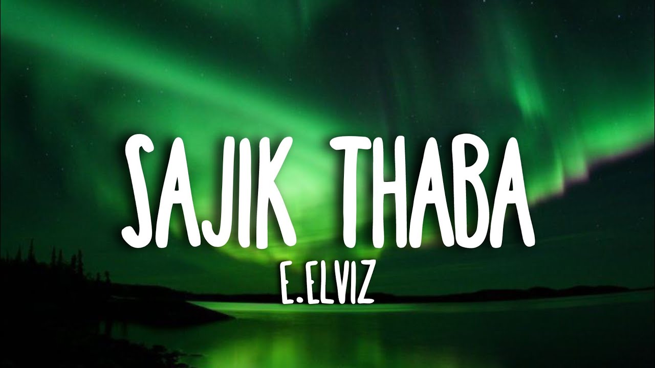 SAJIK THABA  EELVIZ  LATEST MANIPURI SONG  LYRICAL VIDEO