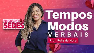 Match com a SEDES | Emprego de tempos e modos verbais - Poly da Hora