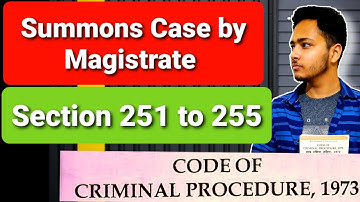 TRIAL OF SUMMONS-CASES BY MAGISTRATES | Section 251 to 255 of CRPC | Chapter 20