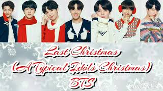 BTS-Last Christmas (A Typical Idols Christmas) lyrics
