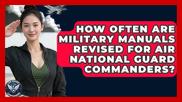 How Often Are Military Manuals Revised for Air National Guard Commanders? - Air Guard Commanders