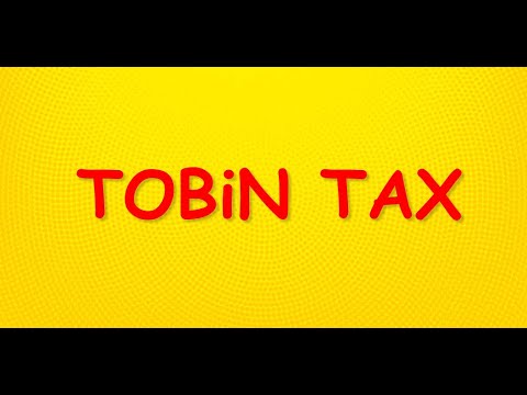 ٹوبن ٹیکس ، ٹوبن ٹیکس کیا ہے؟ tobin ٹیکس ایک ٹیکس ہے ، tobin ٹیکس کے معنی ،