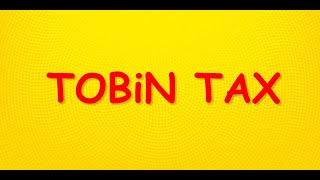 Tobin tax, What is TOBiN tax TOBİN TAX UPSC