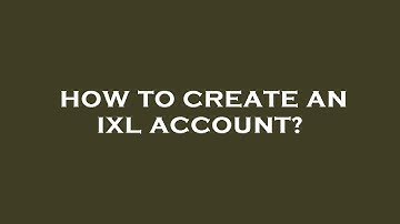 How to create an ixl account?