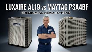 Luxaire AL19 vs Maytag PSA4BF: HVAC contractor review