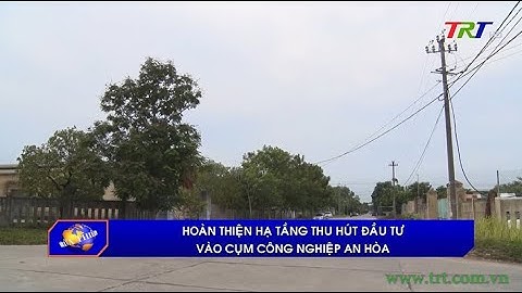 Hoàn thiện hạ tầng thu hút đầu tư vào Cụm công nghiệp An Hòa