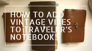 10 Tips to add Vintage Vibes to your Traveler s Notebook