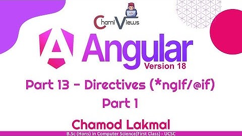 Angular 18 Sinhala By ChamiViews  - Part - 13 - Directives - (*ngIf / @if) - Part 01