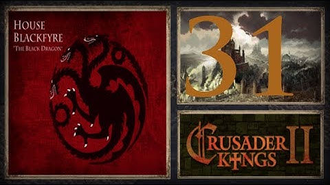 CK2, Game of Thrones: Maelys the Monstrous #31 - Birth of Stormfyre