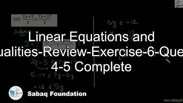Linear Equations and Inequalities-Review-Exercise-6-Question 4-5 Complete, Math Lecture | Sabaq.pk