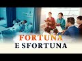 Video cristiano 2018 - "Fortuna e sfortuna"