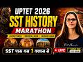 UPTET JULY 2026 SST Maha Marathon🔥| Complete History Revision | UPTET Paper 2 SST Complete Marathon