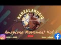 Kamzalamusiq  amapiano movement vol 6