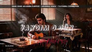 Yandım O Gün Kayıp Taverna Efsanesi (80Ler 90Lar Arabesk - Fantezi & Anadolu Rock Crossover)