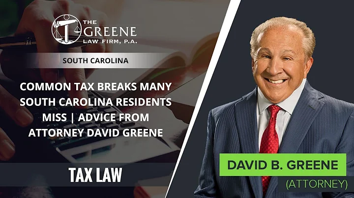 Common Tax Breaks Many South Carolina Residents Miss | Advice From Attorney David Greene